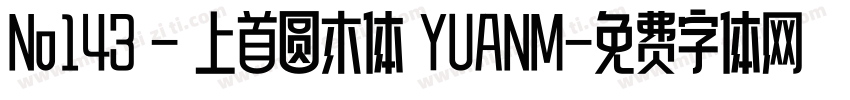 No143 - 上首圆木体 YUANM字体转换